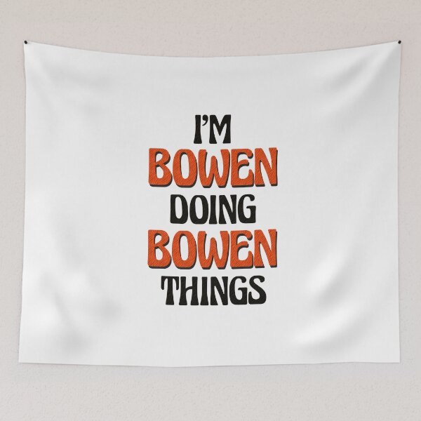 Item preview, I'm Bowen Doing Bowen Things designed and sold by Oussinc.