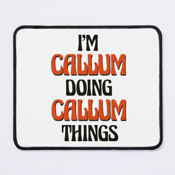 Item preview, I'm Callum Doing Callum Things designed and sold by Oussinc.