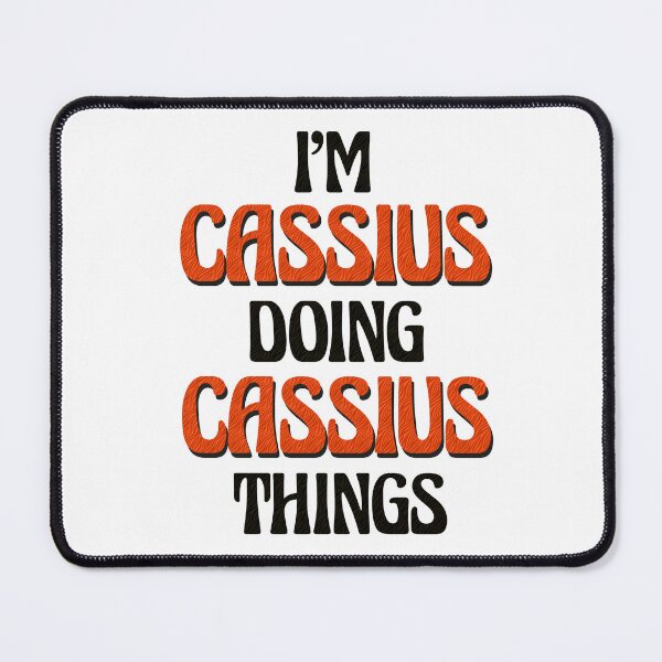 Item preview, I'm Cassius Doing Cassius Things designed and sold by Oussinc.