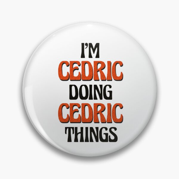 Item preview, I'm Cedric Doing Cedric Things designed and sold by Oussinc.