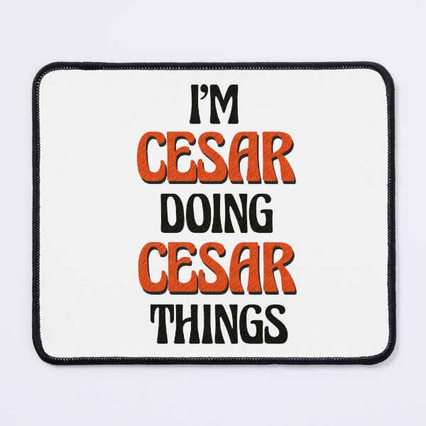 Item preview, I'm Cesar Doing Cesar Things designed and sold by Oussinc.