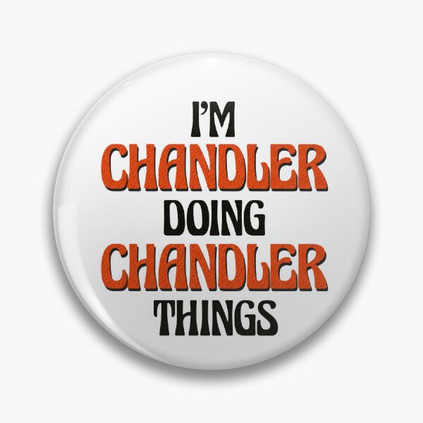 Item preview, I'm Chandler Doing Chandler Things designed and sold by Oussinc.