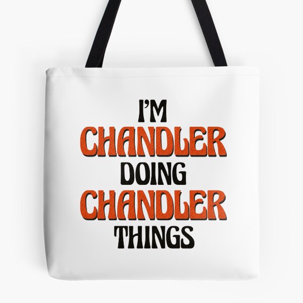 Item preview, I'm Chandler Doing Chandler Things designed and sold by Oussinc.