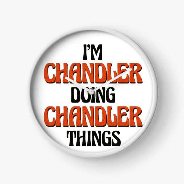 Item preview, I'm Chandler Doing Chandler Things designed and sold by Oussinc.
