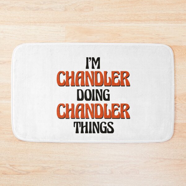 Item preview, I'm Chandler Doing Chandler Things designed and sold by Oussinc.