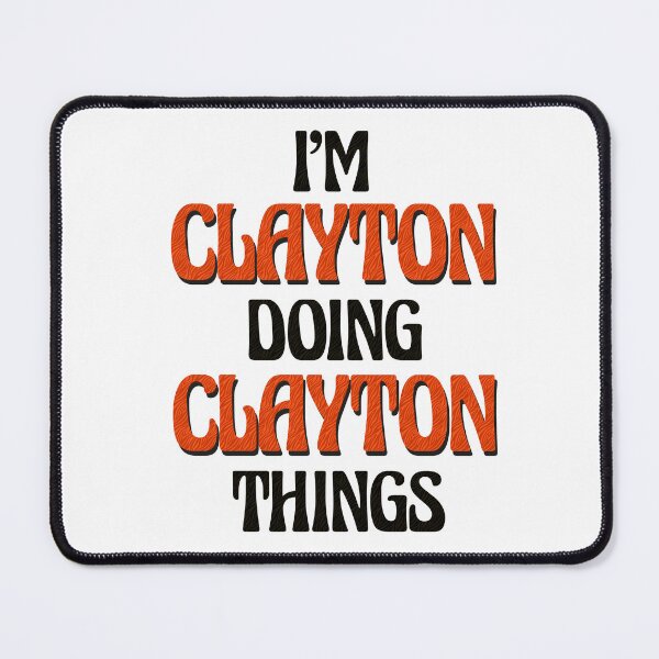 Item preview, I'm Clayton Doing Clayton Things designed and sold by Oussinc.
