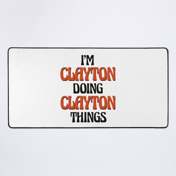 Item preview, I'm Clayton Doing Clayton Things designed and sold by Oussinc.