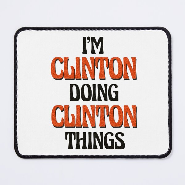 Item preview, I'm Clinton Doing Clinton Things designed and sold by Oussinc.