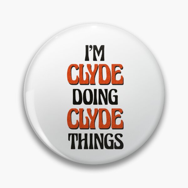 Item preview, I'm Clyde Doing Clyde Things designed and sold by Oussinc.