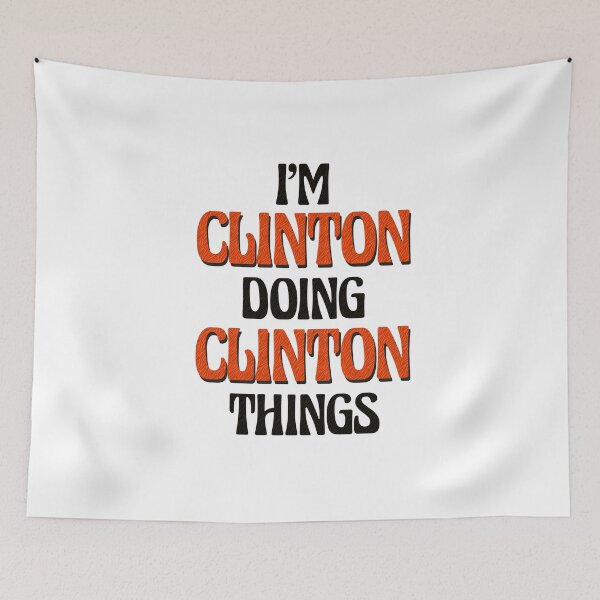 Item preview, I'm Clinton Doing Clinton Things designed and sold by Oussinc.