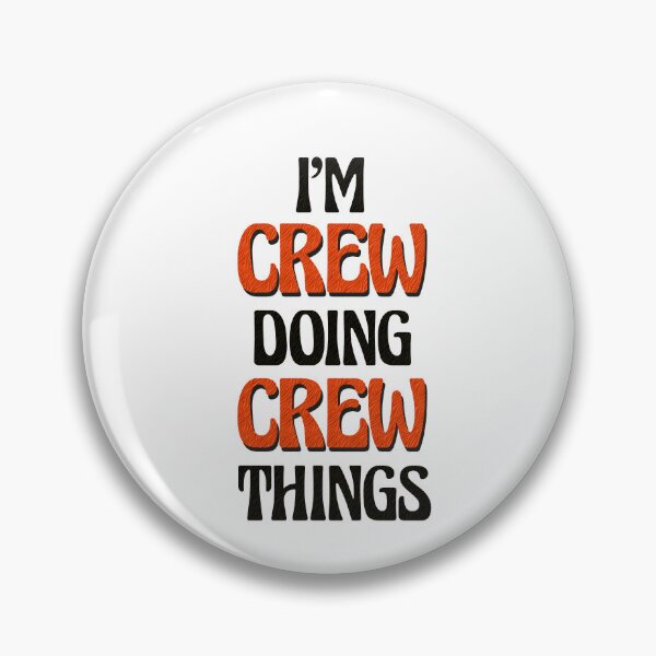 Item preview, I'm Crew Doing Crew Things designed and sold by Oussinc.