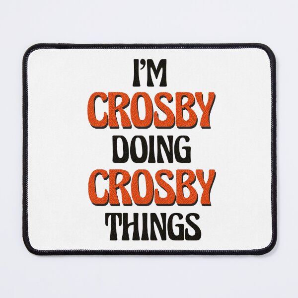 Item preview, I'm Crosby Doing Crosby Things designed and sold by Oussinc.