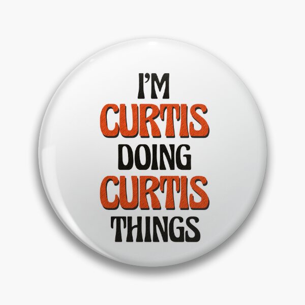 Item preview, I'm Curtis Doing Curtis Things designed and sold by Oussinc.