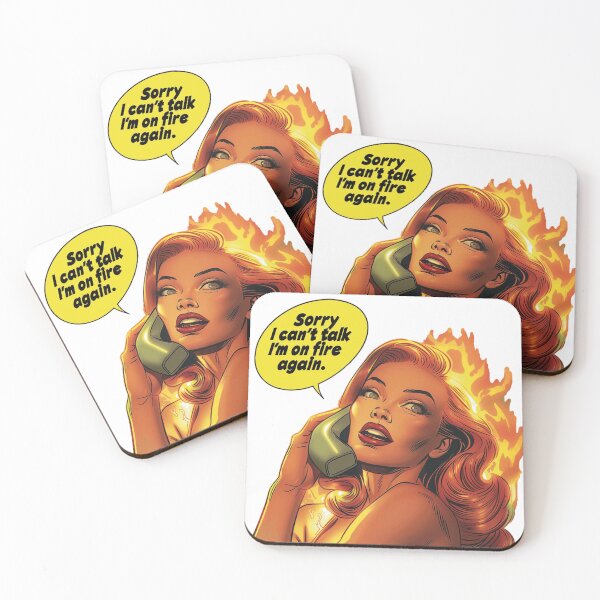 Item preview, Sorry, I Can't Talk I'm On Fire Again designed and sold by NikoDeeko.