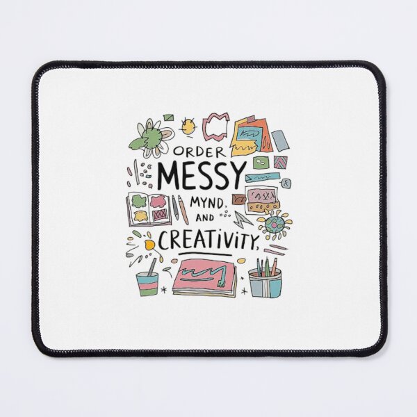 Item preview, Embrace Messy Minds for Creativity designed and sold by love3617.