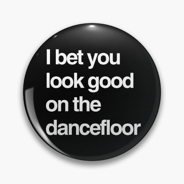 Item preview, I bet you look good on the dancefloor White Text designed and sold by ItsAMugsGame.