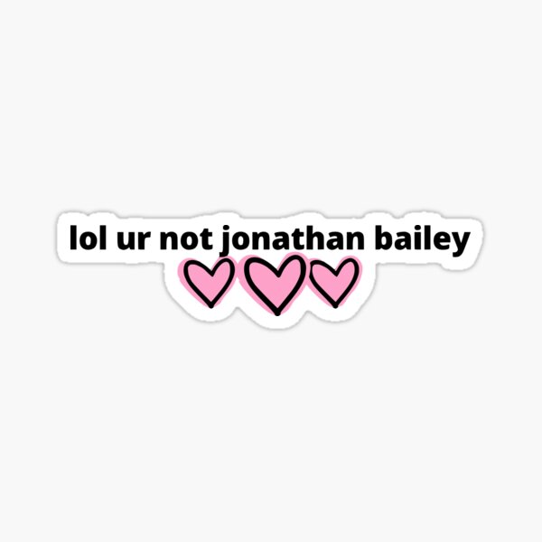 Item preview, lol ur not jonathan bailey designed and sold by humnoo.