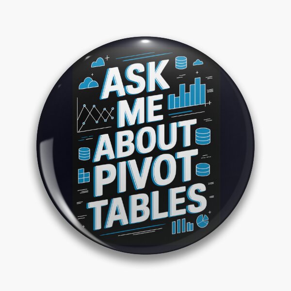Item preview, Pivot Table Fan Club Ask Me About Pivot Tables-Accounting and Financial Fun  designed and sold by madtoyman.