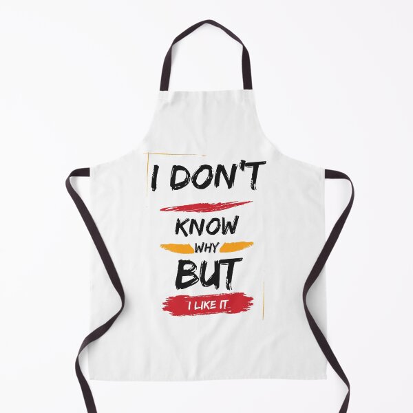 Item preview, I Don't Know Why But I Like designed and sold by LaFeyCollection.