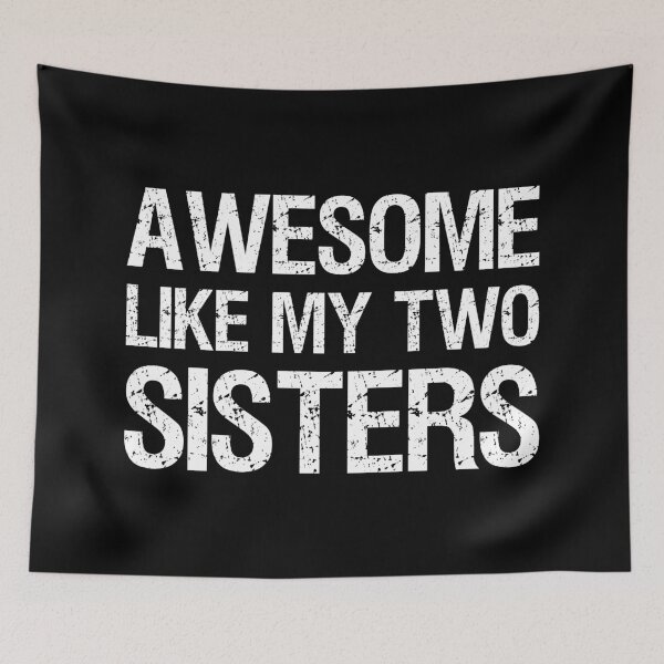 Item preview, Awesome Like My Two Sisters II designed and sold by Lemon Pepper.