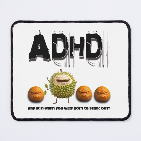 Item preview, ADHD Durian: Why Fit In When You Were Born to Stand Out? designed and sold by DurianCraze.