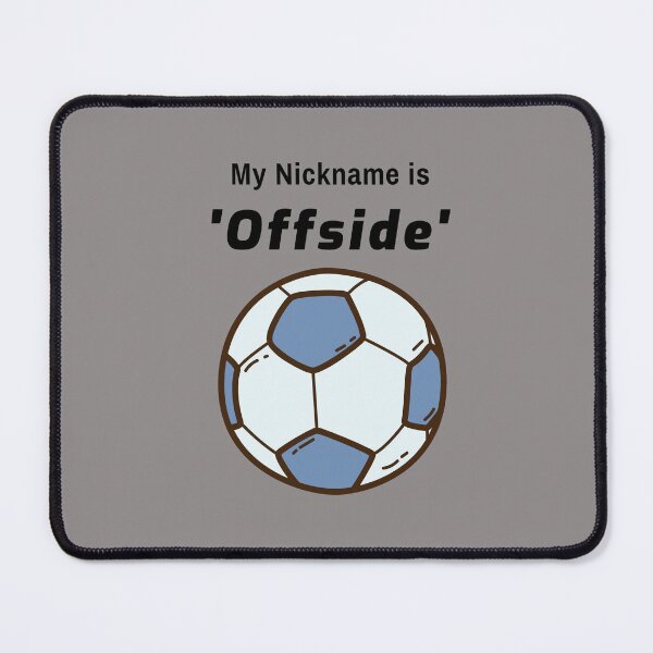 Item preview, My Nickname is Offside designed and sold by S Diaz.