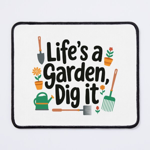 Item preview, Life Is A Garden Dig It. Funny Gardening Humor designed and sold by PMCreative.