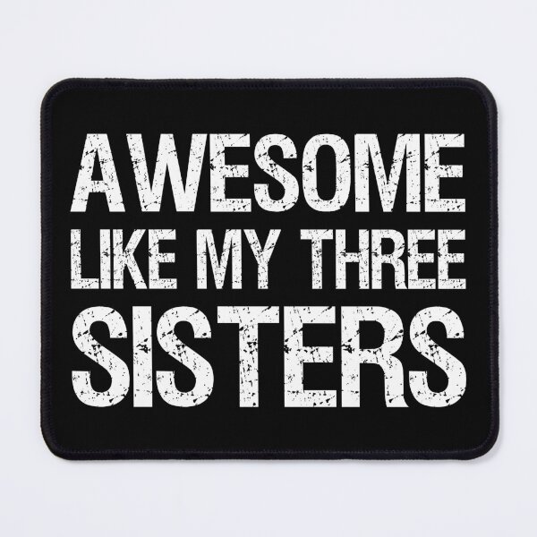 Item preview, Awesome Like My Three Sisters II designed and sold by Lemon Pepper.