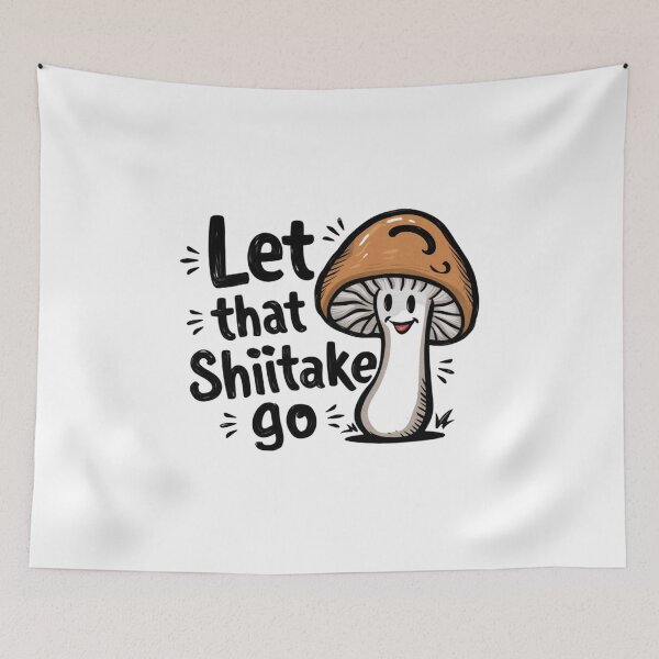 Item preview, Let That Shiitake Go Design designed and sold by MrHStudio.