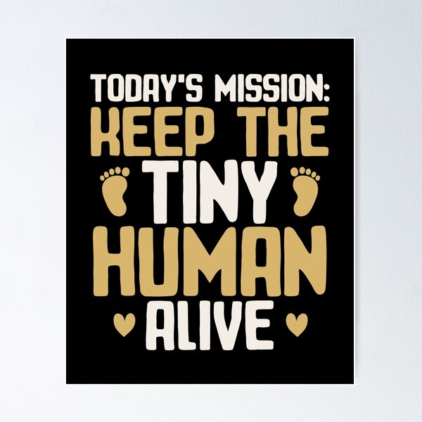 Item preview, Keep The Tiny Human Alive New Dad of Newborn Baby Funny Saying designed and sold by alenaz.