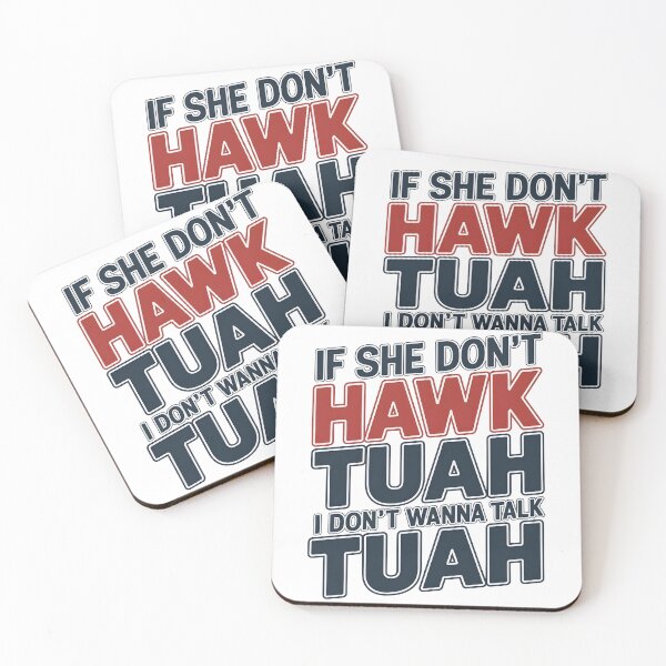 Item preview, If She Don't Hawk TUAH, I Don't Wanna Talk TUAH  designed and sold by TahfahTk.