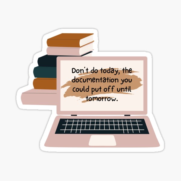 Item preview, occupational therapy sticker Don't Do Today the Documentation You Could Put Off Until Tomorrow designed and sold by CLHPauls.