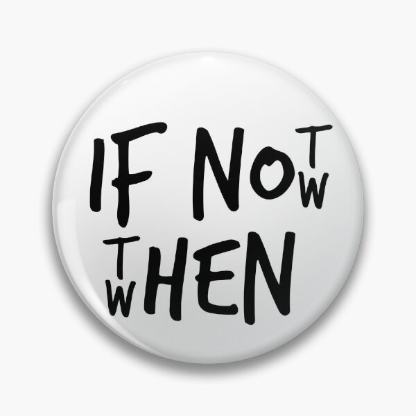 Item preview, If Not Now Then When, Typography Art designed and sold by Spike The Punch Design Co..