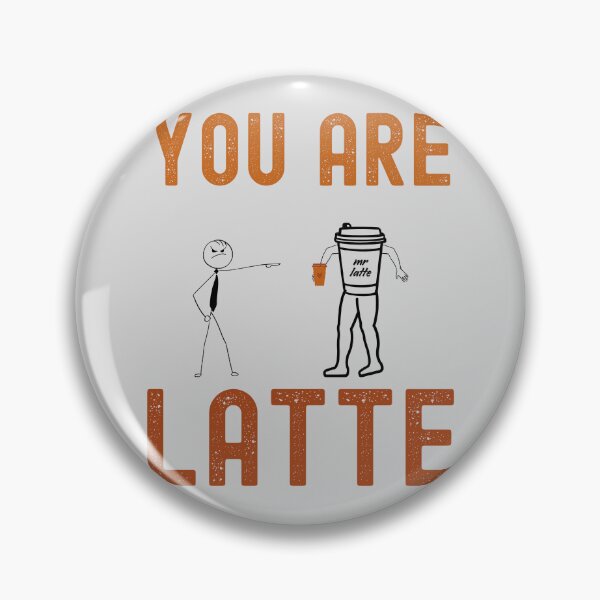 Item preview, you are latte designed and sold by onum2018.