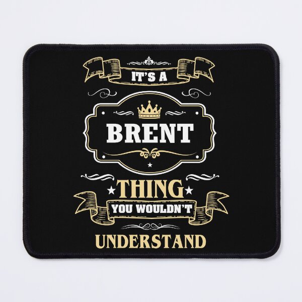 Item preview, It Is A Brent Thing You Wouldn't Understand Brent Name Shirt designed and sold by Zanden-zo.