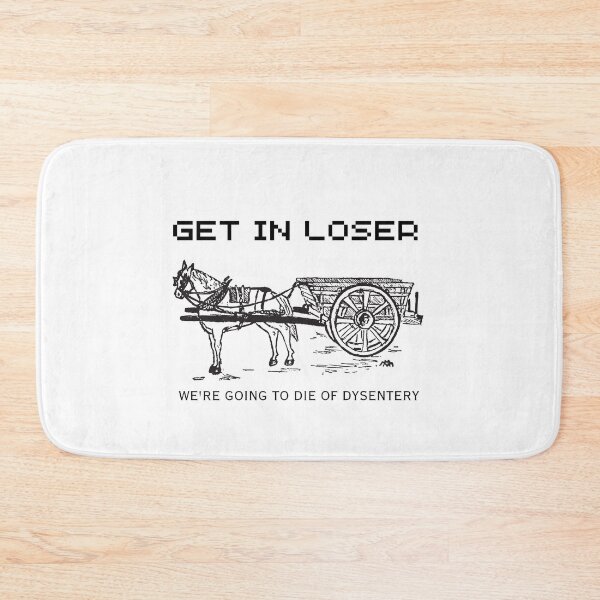 Item preview, Gamer History, Get In Loser We're Going To Die Of Dysentery designed and sold by khallidaart.