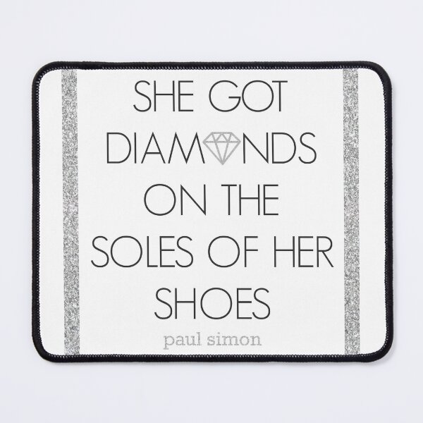 Item preview, She Got Diamonds On The Soles Of Her Shoes designed and sold by Spike The Punch Design Co..