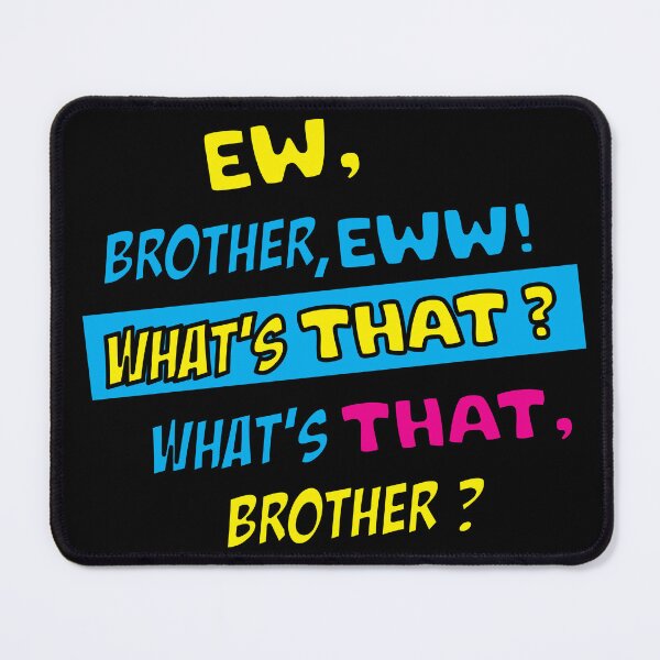 Item preview, Brother eww! designed and sold by sheelatewatia.