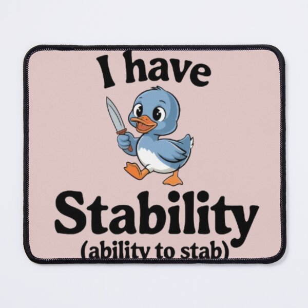 Item preview, DUCK - 'I Have Stability' (ability to stab) designed and sold by 123ks.
