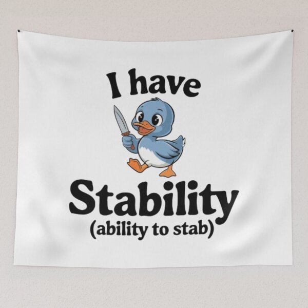 Item preview, DUCK - 'I Have Stability' (ability to stab) designed and sold by 123ks.