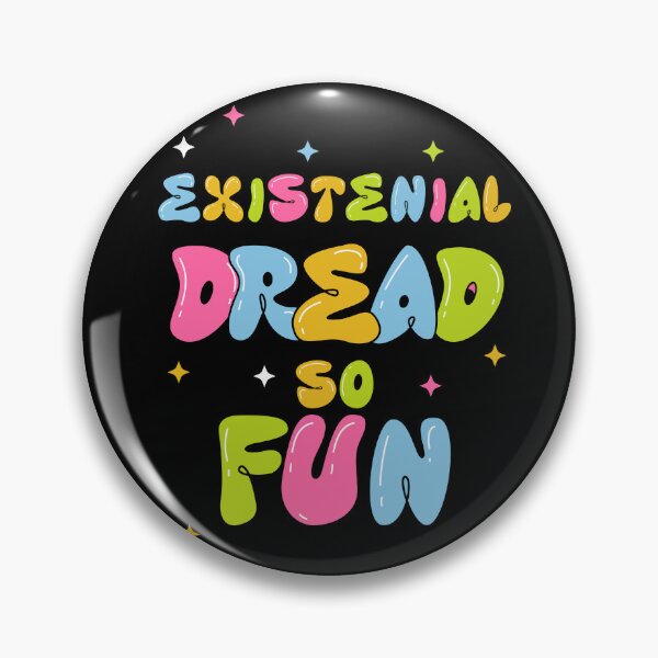 Item preview, Existential Dread So FUN designed and sold by CosioInc.