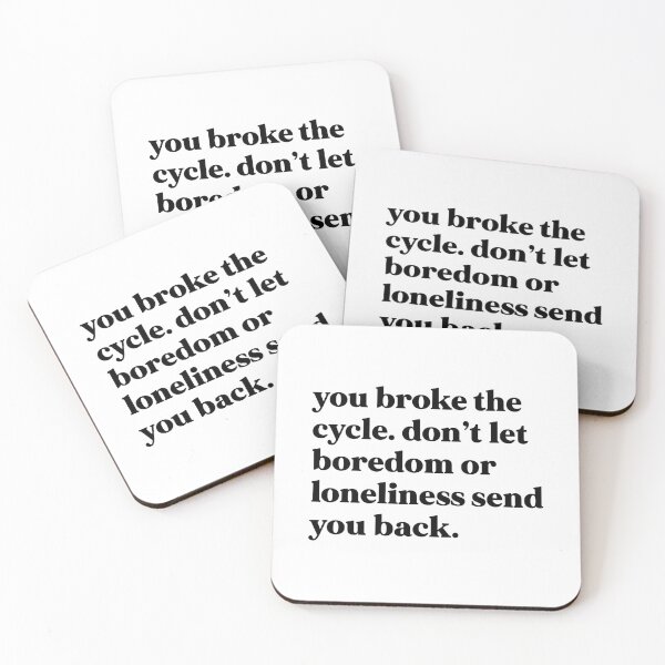 Item preview, You broke the cycle. Don’t let boredom or loneliness send you beck designed and sold by weirdly weird.