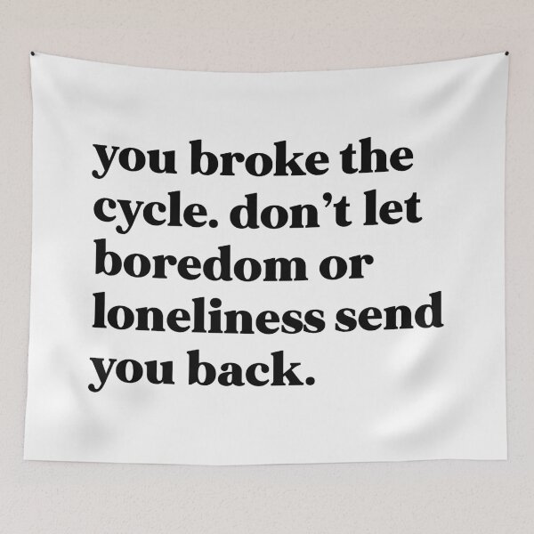 Item preview, You broke the cycle. Don’t let boredom or loneliness send you beck designed and sold by weirdly weird.