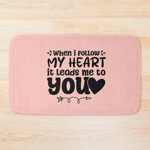 Item preview, When I Follow My Heart, It Leads Me to You - Romantic Love Quote  designed and sold by MouDantArts.