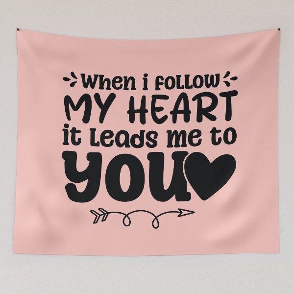 Item preview, When I Follow My Heart, It Leads Me to You - Romantic Love Quote  designed and sold by MouDantArts.