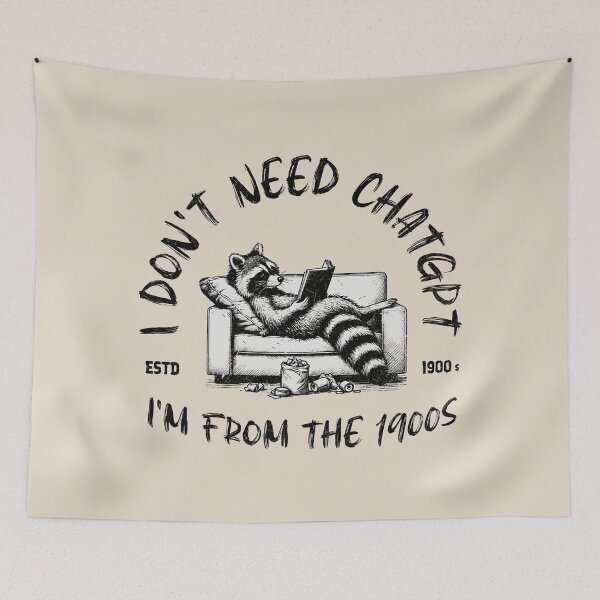 Item preview, I Don't Need ChatGPT, I'm From The 1900s designed and sold by A.I.  Took My Job!.