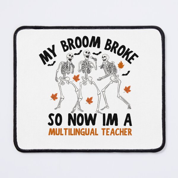 Item preview, my broom broke so now i'm a multilingual teacher designed and sold by khallidaart.