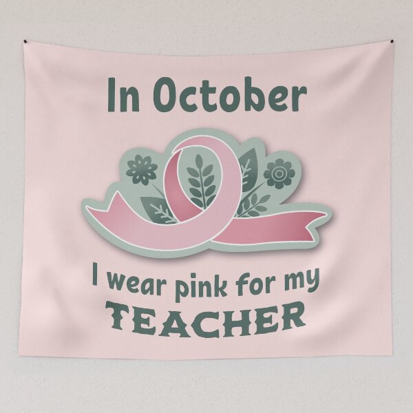 Item preview, In October I Wear Pink for My Teacher - Breast Cancer Awareness designed and sold by QuirkPrint.