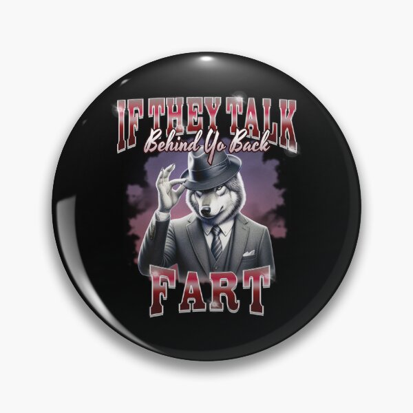 Item preview, If They Talk Behind Yo Back Fart  designed and sold by BelkaMd.