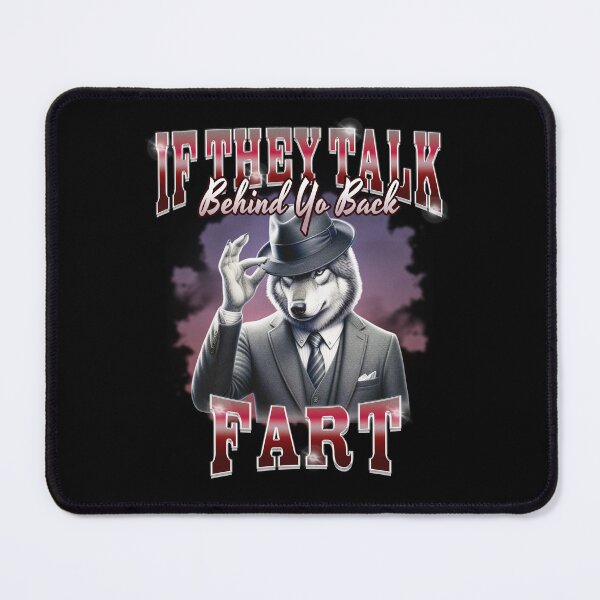 Item preview, If They Talk Behind Yo Back Fart  designed and sold by BelkaMd.